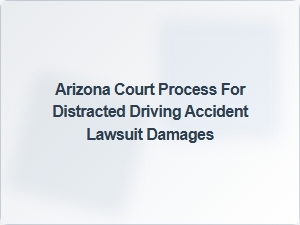 Understanding Your Legal Rights After a Distracted Driving Accident in Arizona